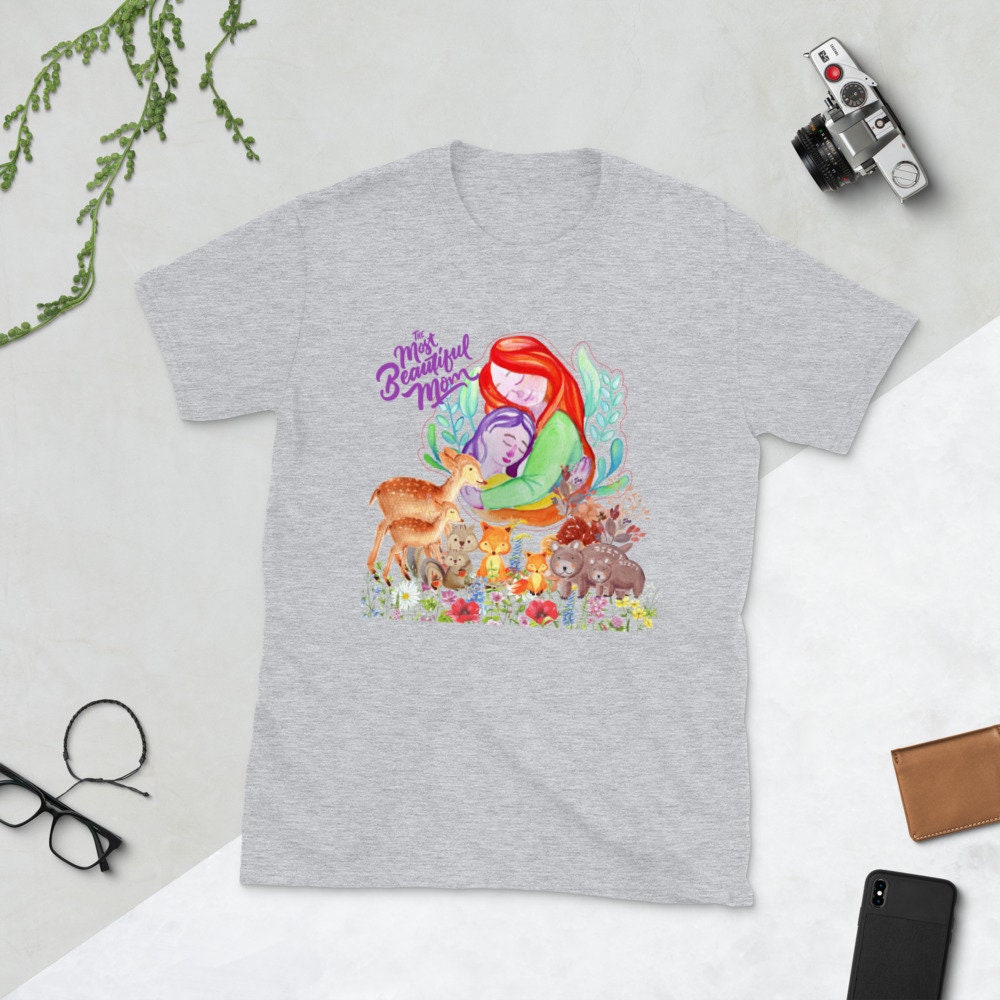 Most Beautiful Mom for the Love of Mom T-Shirt Great Gift Idea for New Moms or Moms to Be or for Baby Showers Mothers and Grandmothers Shirt
