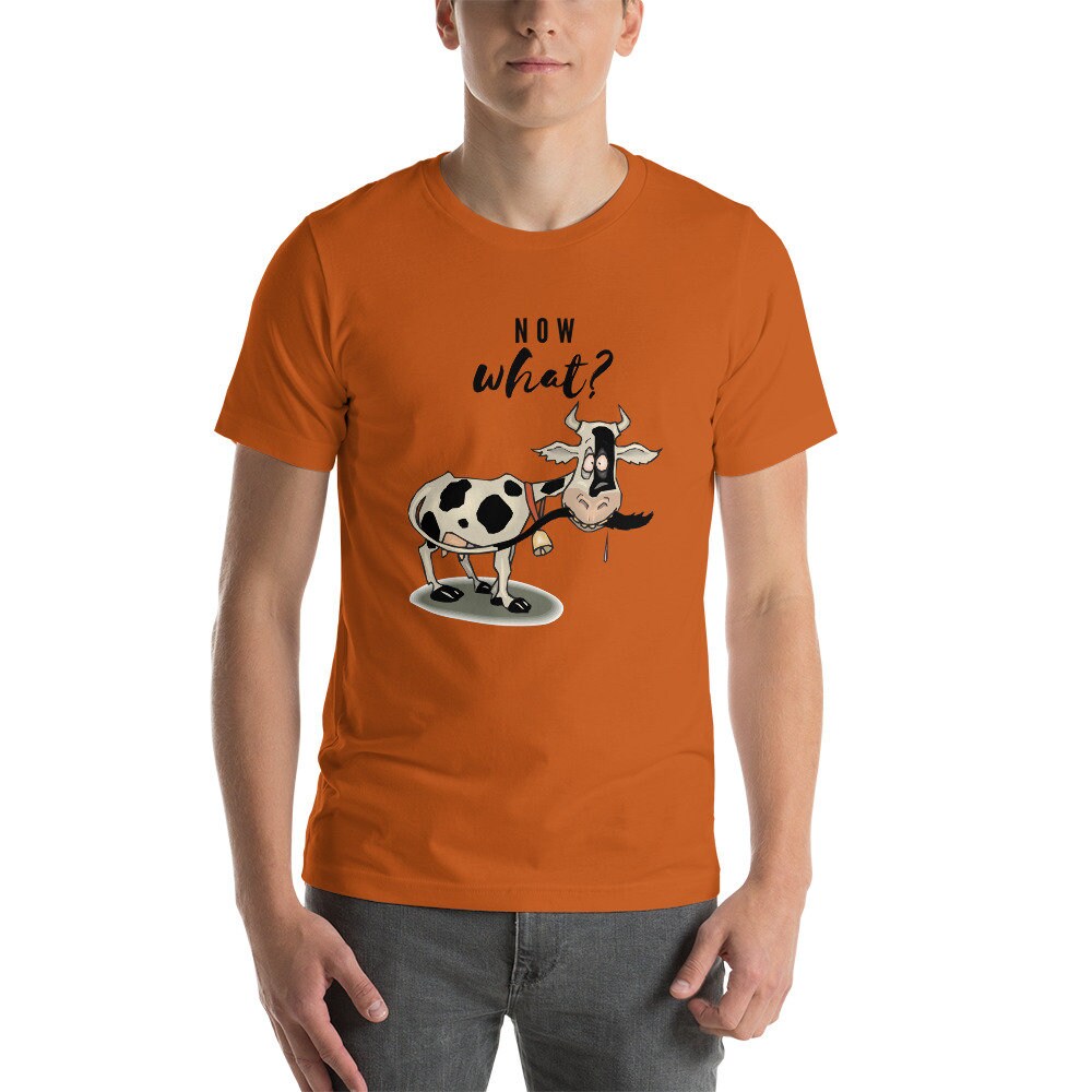 Now What T-Shirt Funny Sarcastic Cow Shirt Chasing Its Tail Sassy Cow Shirt Farm Animal Adult Unisex Shirt Heifer Tee Cow Lover Shirt