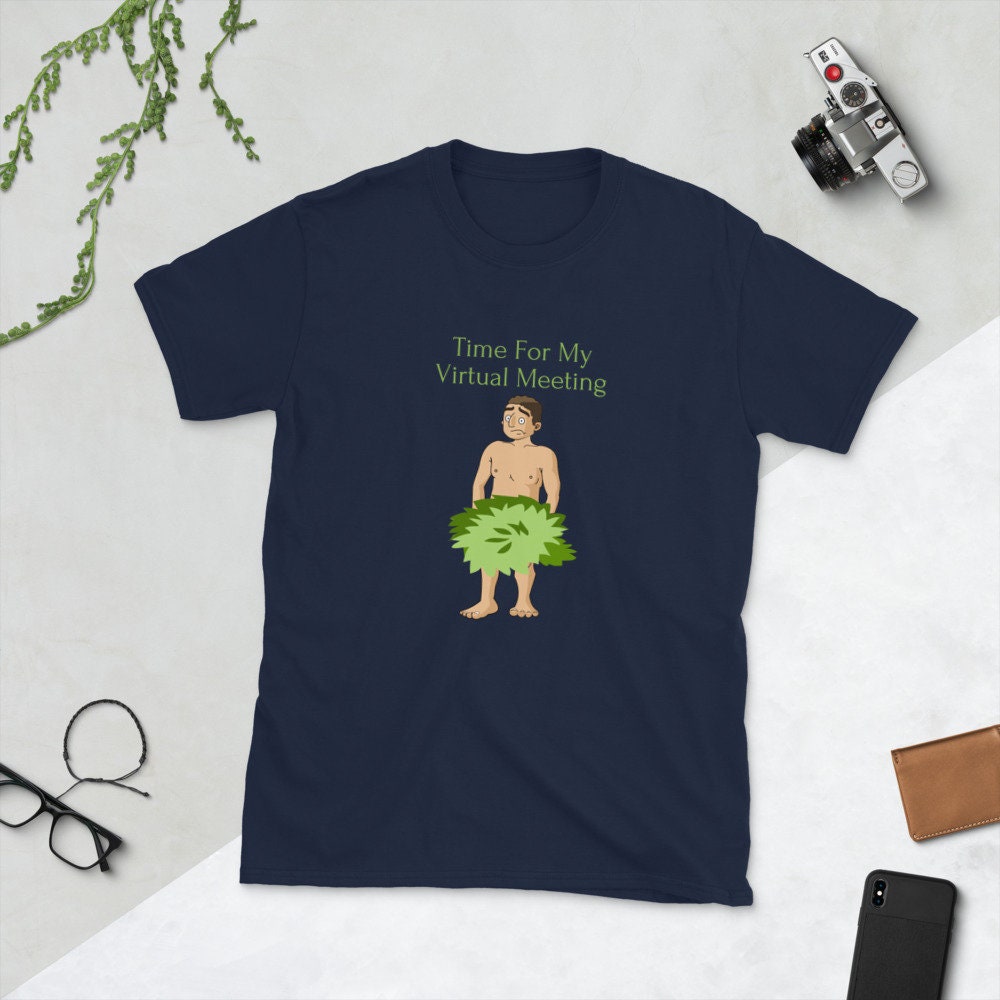 Time For My Virtual Meeting Short-Sleeve Unisex T-Shirt Short-Sleeve Unisex Sarcasm T-Shirt Funny Silly TShirt Man Shirt Funny Gift Tee