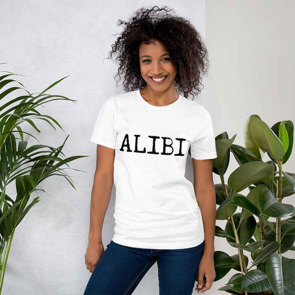 Alibi Short-Sleeve Unisex T-Shirt, Crime shirt, Alibi, Funny T-Shirt, Silly T-Shirt for Men and Women,