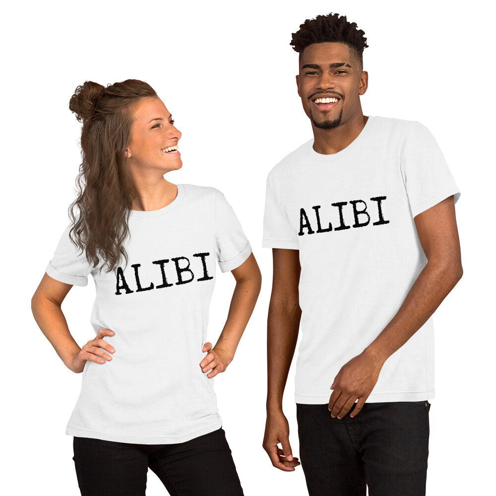 Alibi Short-Sleeve Unisex T-Shirt, Crime shirt, Alibi, Funny T-Shirt, Silly T-Shirt for Men and Women,