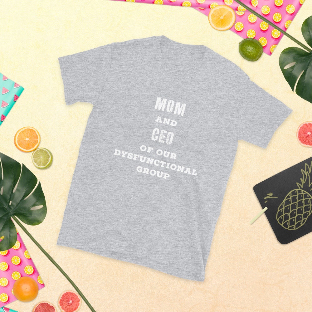 Mom CEO Of Our Dysfunctional Group Unisex T-Shirt Mommy Shirt Mom To Be Tee Expecting Mom Mama Mommy Mom Baby Shower Tee Mothers Day Gift