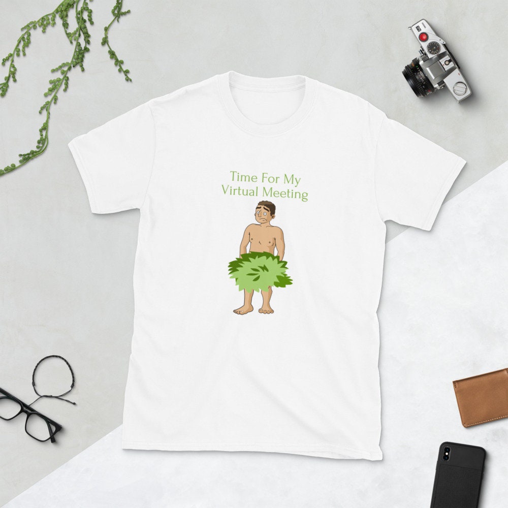 Time For My Virtual Meeting Short-Sleeve Unisex T-Shirt Short-Sleeve Unisex Sarcasm T-Shirt Funny Silly TShirt Man Shirt Funny Gift Tee