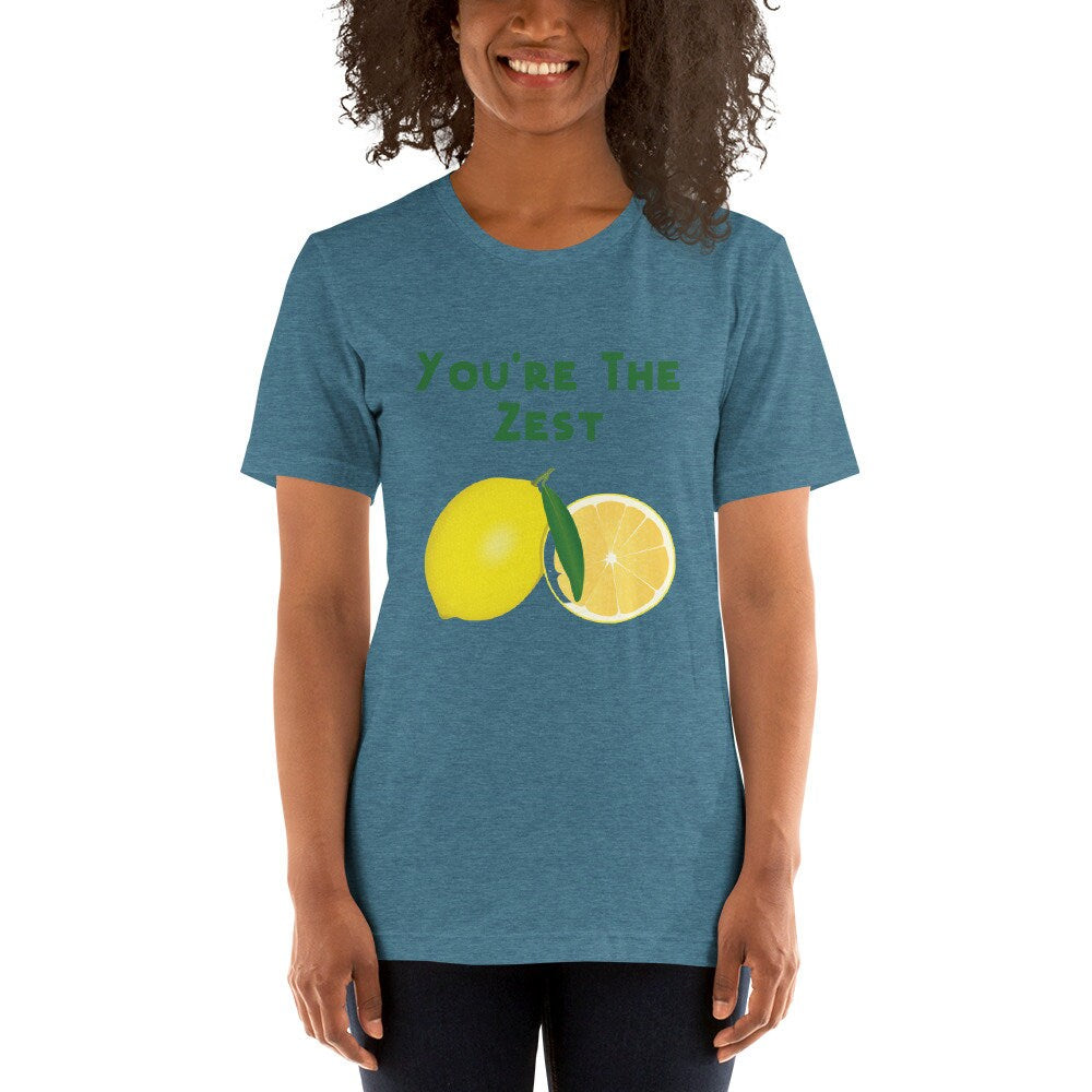 You're the Zest Best T-Shirt Lemon Funny Sarcastic Shirt Great Gift Idea for Lemon or Fruit Lovers Women Men Unisex Tee Shirt Positivity