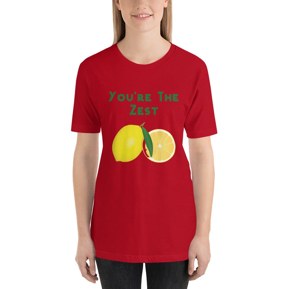 You're the Zest Best T-Shirt Lemon Funny Sarcastic Shirt Great Gift Idea for Lemon or Fruit Lovers Women Men Unisex Tee Shirt Positivity