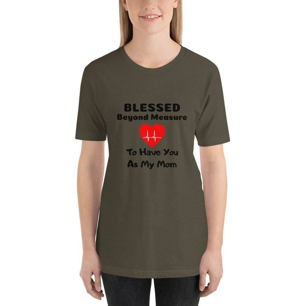 Blessed Beyond Measure To Have You As My Mom Short-Sleeve Unisex T-Shirt Mother's Day Gift Mom Grandmother Godmother Gift TShirt Expecting