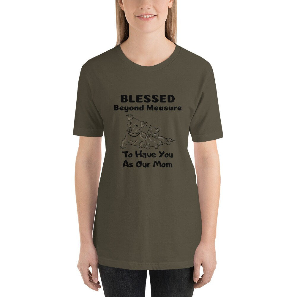 Blessed Beyond Measure To Have You As My Mom Dog Cat Short-Sleeve Unisex T-Shirt Mother's Day Gift Mom Grandmother Gift TShirt Expecting