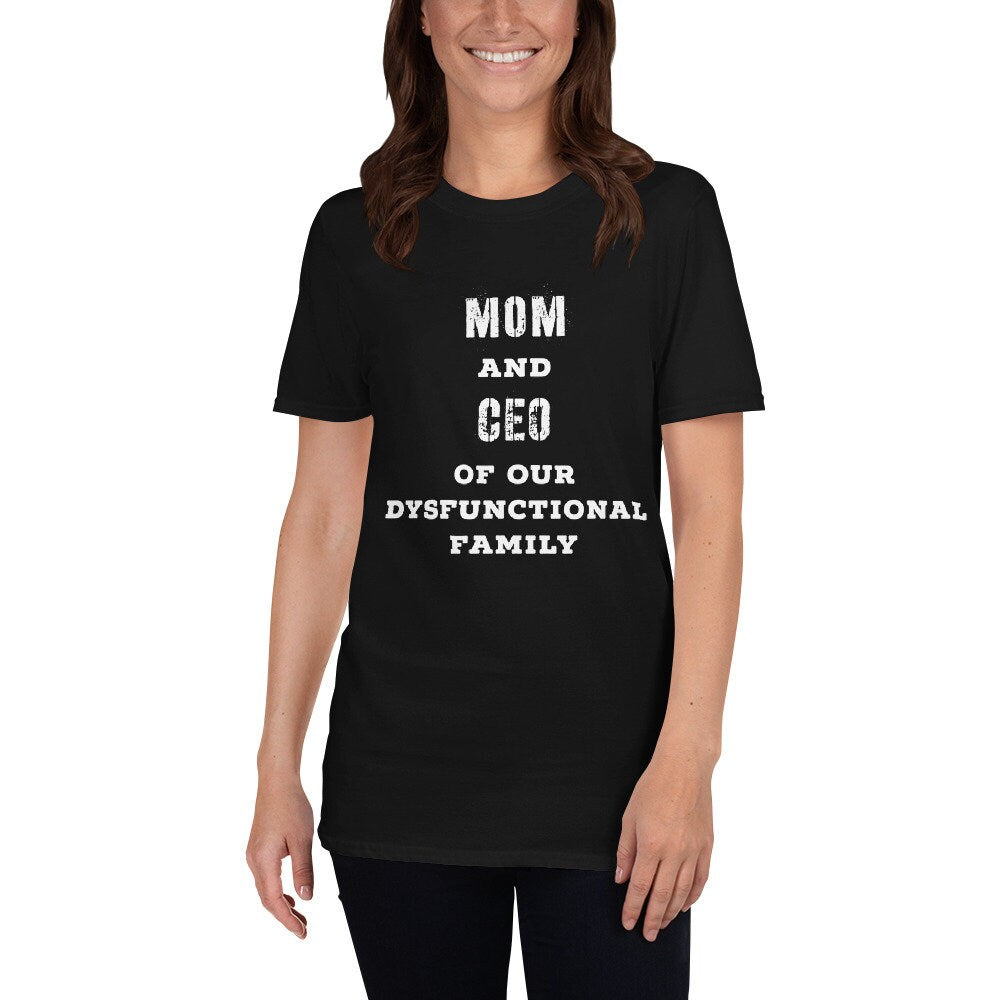 Mom CEO Of Our Dysfunctional Family Unisex T-Shirt Mommy Shirt Mom To Be Tee Expecting Mom Mama Mommy Mom Baby Shower Tee Mothers Day Gift