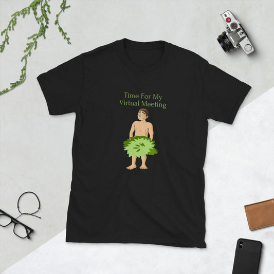 Time For My Virtual Meeting Short-Sleeve Unisex T-Shirt Short-Sleeve Unisex Sarcasm T-Shirt Funny Silly TShirt Man Shirt Funny Gift Tee