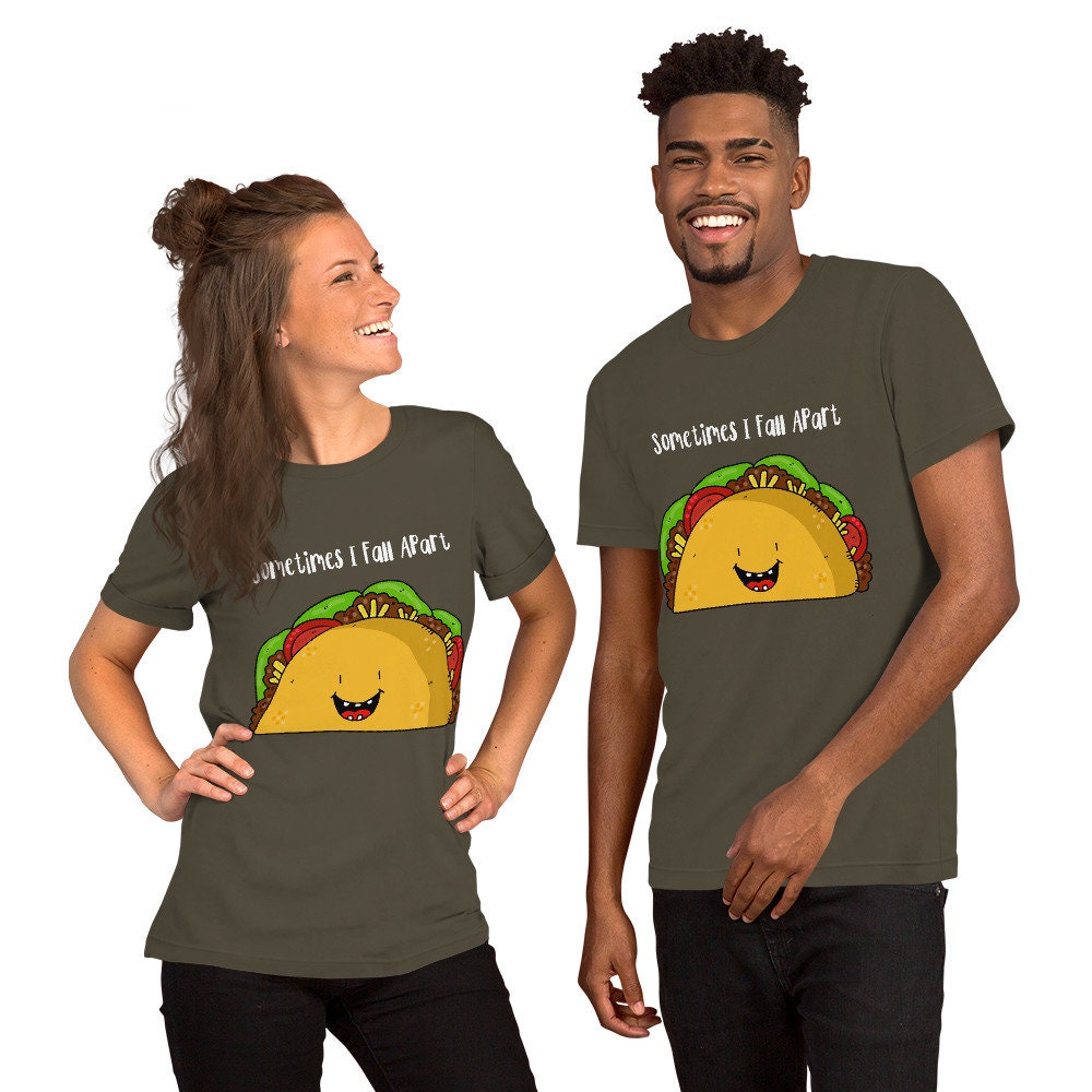 Sometimes I Fall Apart Taco Love T-Shirt Great Gift Idea for Taco Lovers Funny Sarcastic Silly Tee Shirt for Adults Unisex Clothing Apparel