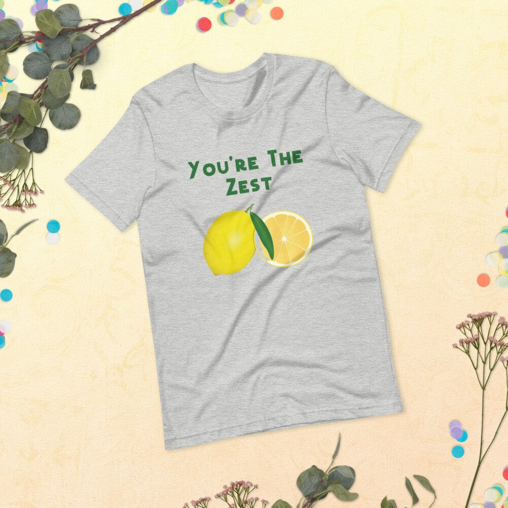 You're the Zest Best T-Shirt Lemon Funny Sarcastic Shirt Great Gift Idea for Lemon or Fruit Lovers Women Men Unisex Tee Shirt Positivity