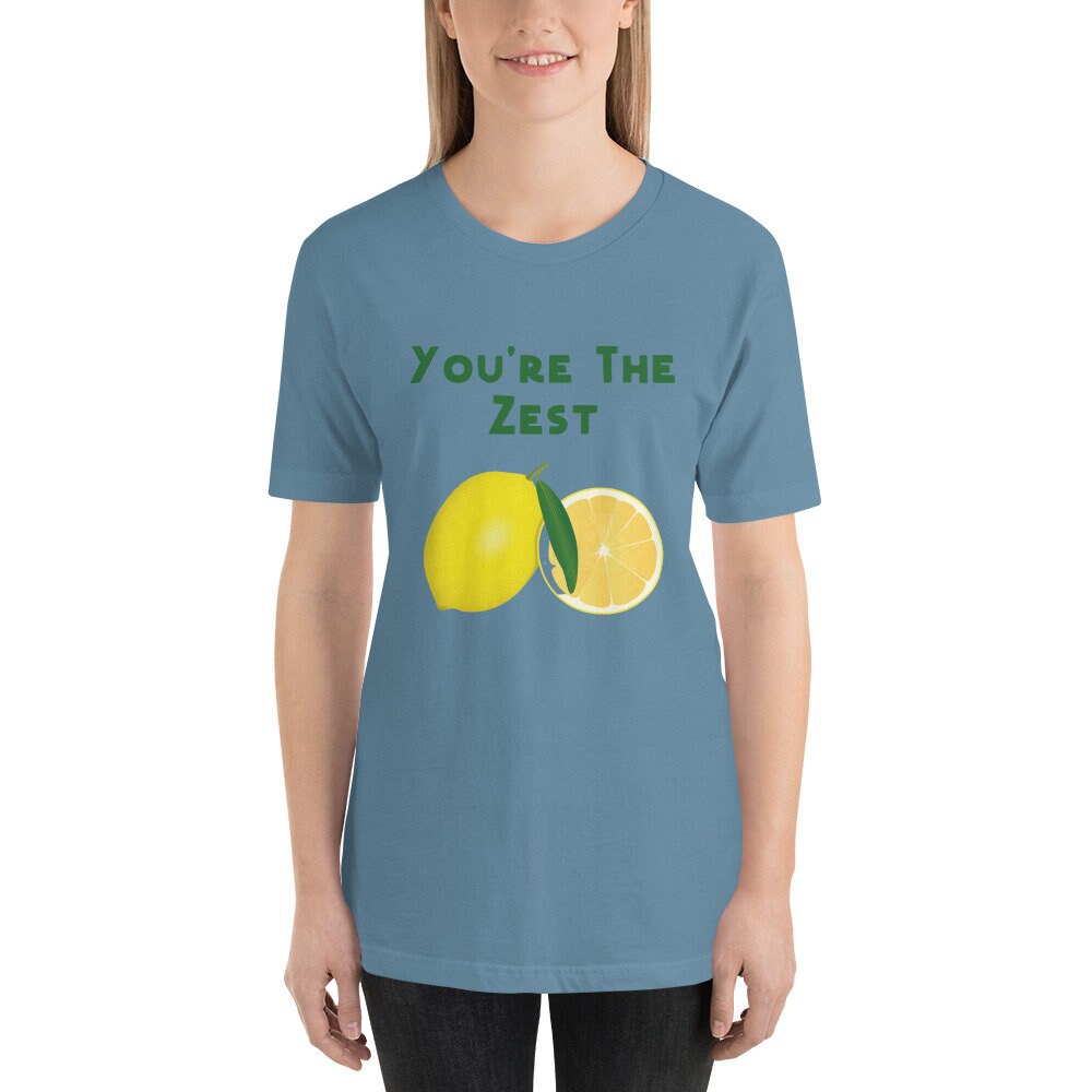 You're the Zest Best T-Shirt Lemon Funny Sarcastic Shirt Great Gift Idea for Lemon or Fruit Lovers Women Men Unisex Tee Shirt Positivity