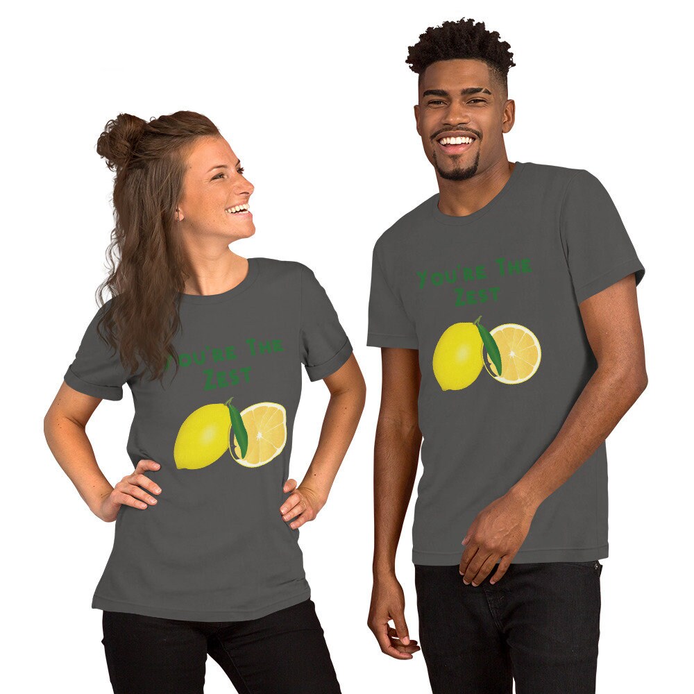 You're the Zest Best T-Shirt Lemon Funny Sarcastic Shirt Great Gift Idea for Lemon or Fruit Lovers Women Men Unisex Tee Shirt Positivity