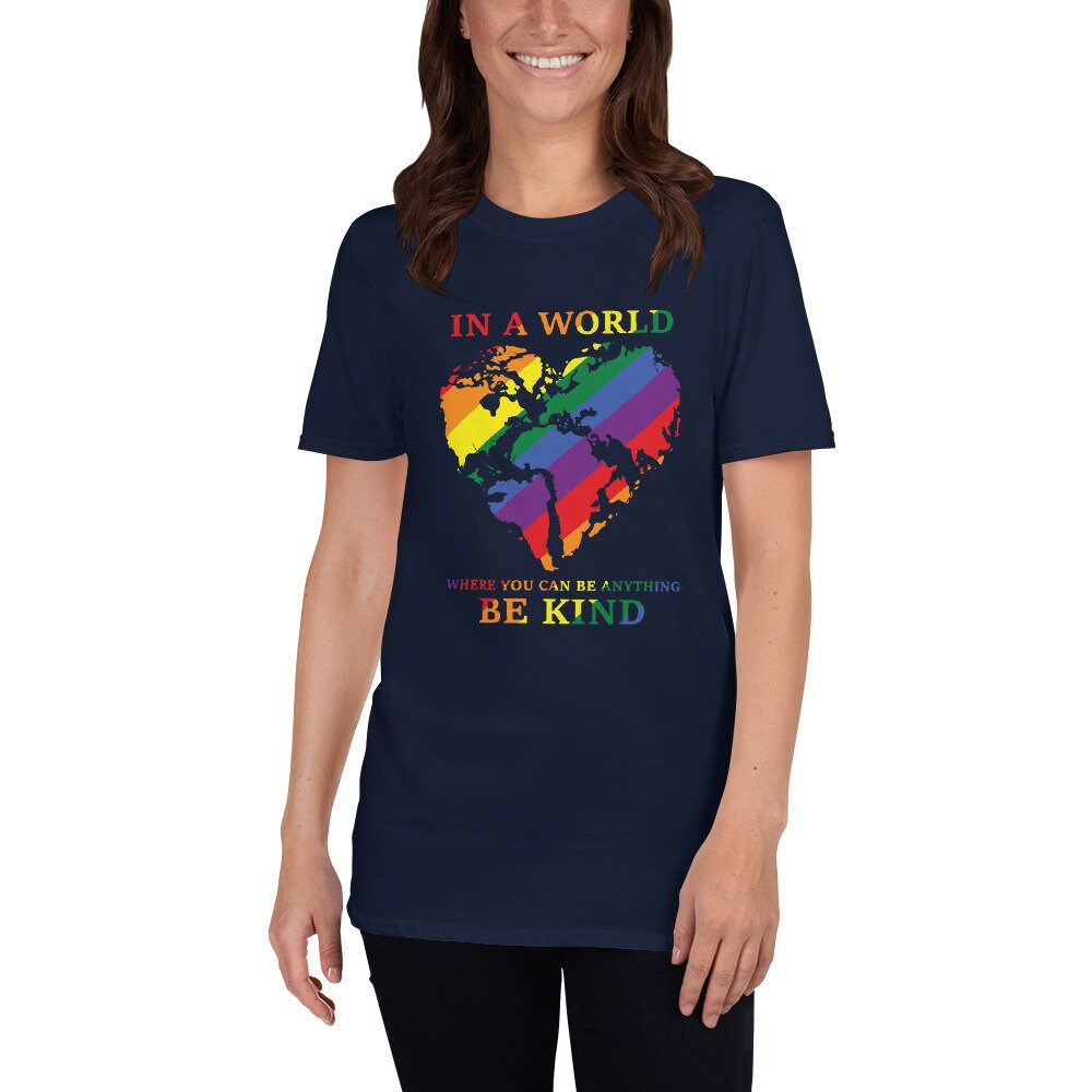 In A World Where You Can Be Anything Be Kind Unisex T-Shirt for Women Men Nonbinary Gender Neutral or Genderqueer Rainbow Heart Tee Shirt