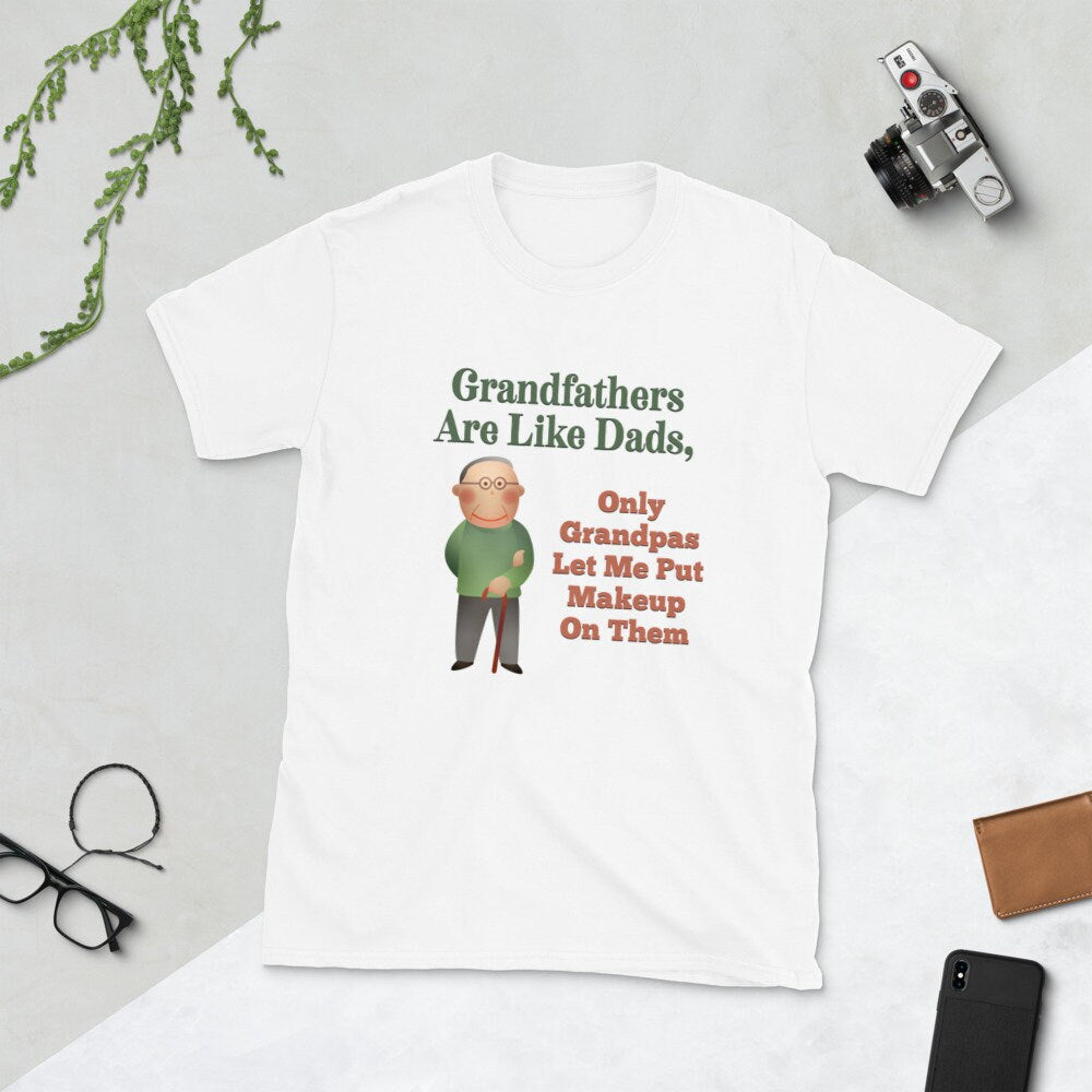 Grandfathers Are Like Dads Only Grandpa's Let Me Put Makeup On Them T-Shirt Cute Funny Gift Idea for Great Grandfathers Grandads Grandpops