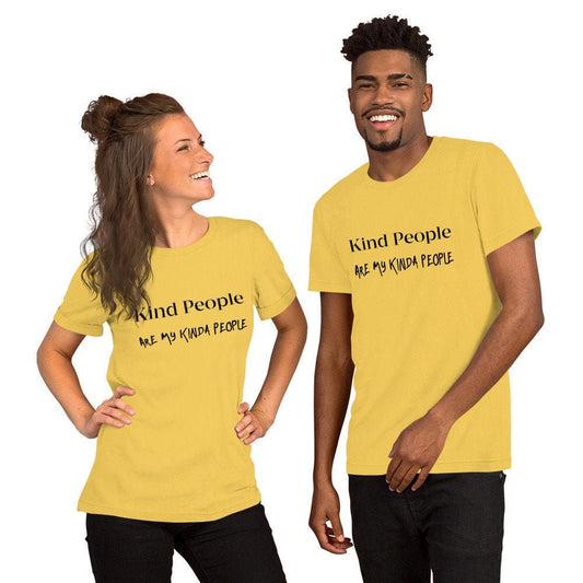 Kind People Are My Kinda People T-Shirt Motivational Self Love Unisex Tee Great Gift Idea Inspirational Shirt Be Unique Positive Thought Tee