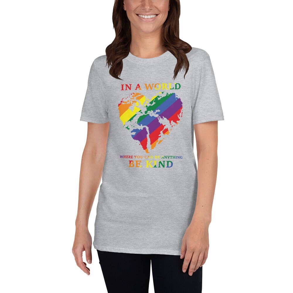 In A World Where You Can Be Anything Be Kind Unisex T-Shirt for Women Men Nonbinary Gender Neutral or Genderqueer Rainbow Heart Tee Shirt