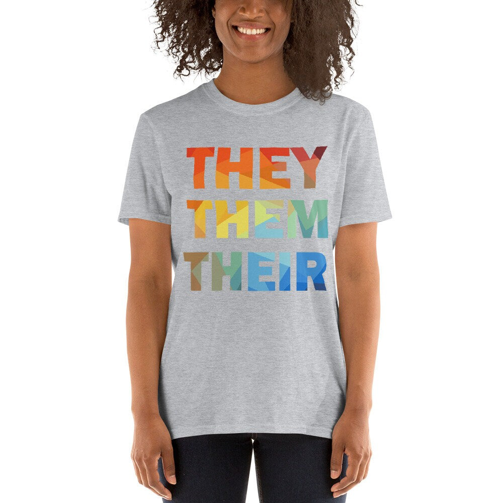 They Them Their T-shirt Pronouns Nonbinary, Gender Neutral Genderqueer, Soft Unisex Tee Shirt Gay and LGBTQ Pride Rainbow Colors Be Yourself