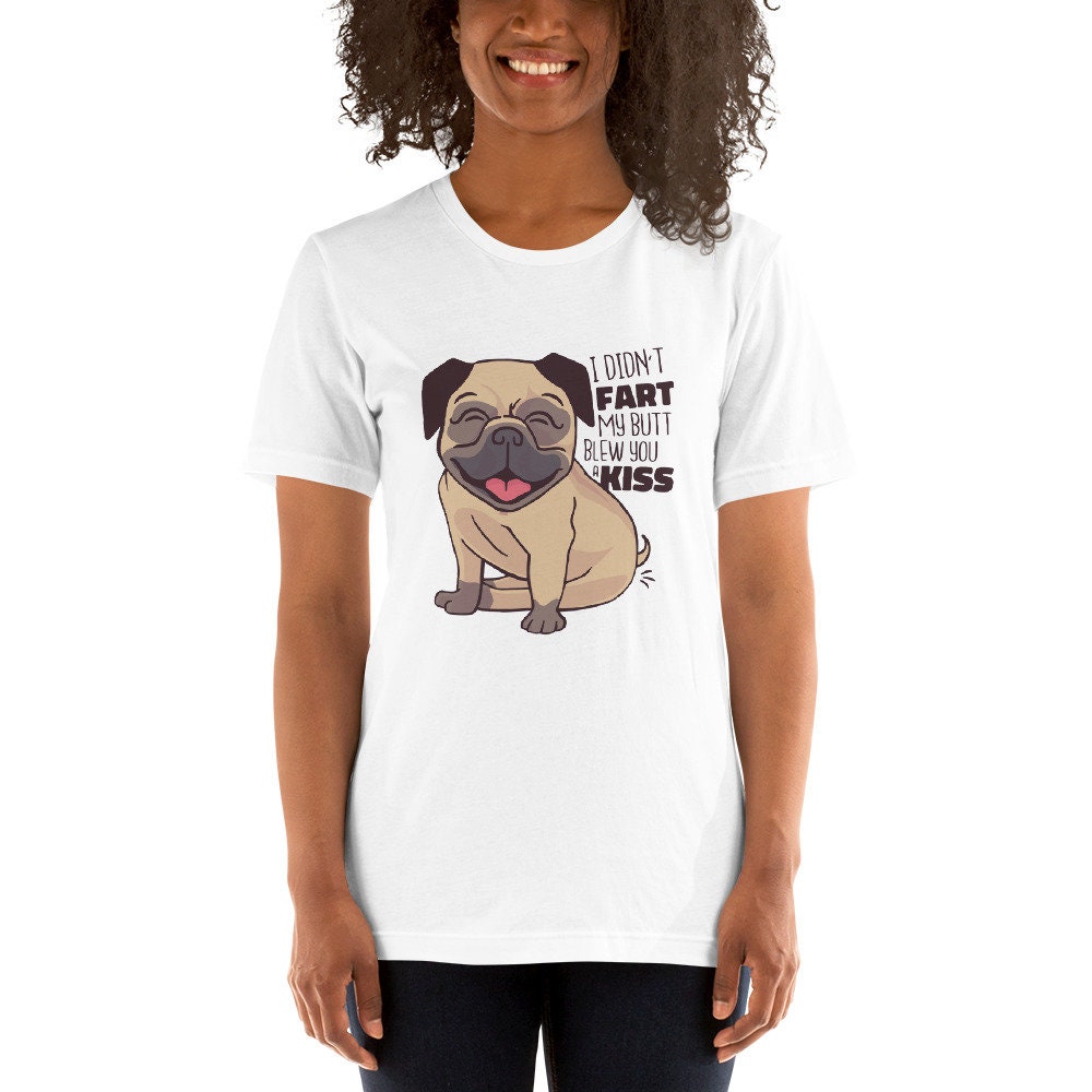 I Didn't Fart My Butt Blew You Kisses Funny Sarcastic T-Shirt Unisex Apparel Clothing for Men or Women Great Funny Gift Idea for Birthdays