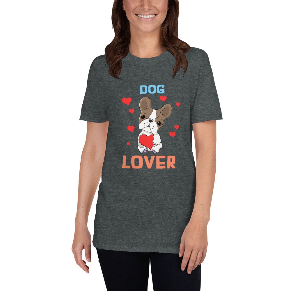 Dog Lover Cute Sweet T-Shirt for Dog Lovers Great Gift Idea for Anyone That Loves Dogs and for Pet Animal Gifts for Birthdays Anniversaries