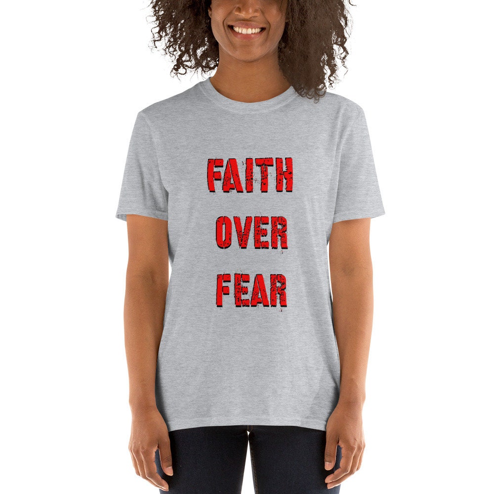 Faith Over Fear T-Shirt Christian Faith Religious Kindness Clothing Shirt Church Discipline Love Grace Motivational God Fidence Sayings Tee