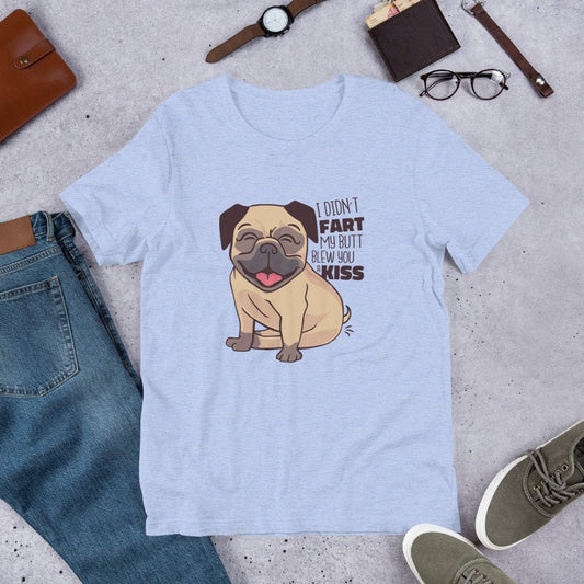 I Didn't Fart My Butt Blew You Kisses Funny Sarcastic T-Shirt Unisex Apparel Clothing for Men or Women Great Funny Gift Idea for Birthdays