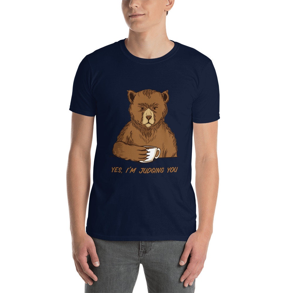 Yes, I'm Judging You Bear Drinking Coffee Silly Cute Funny Sarcastic T-Shirt. Great Gift Idea for Anyone That Loves Bears and Coffee TShirt