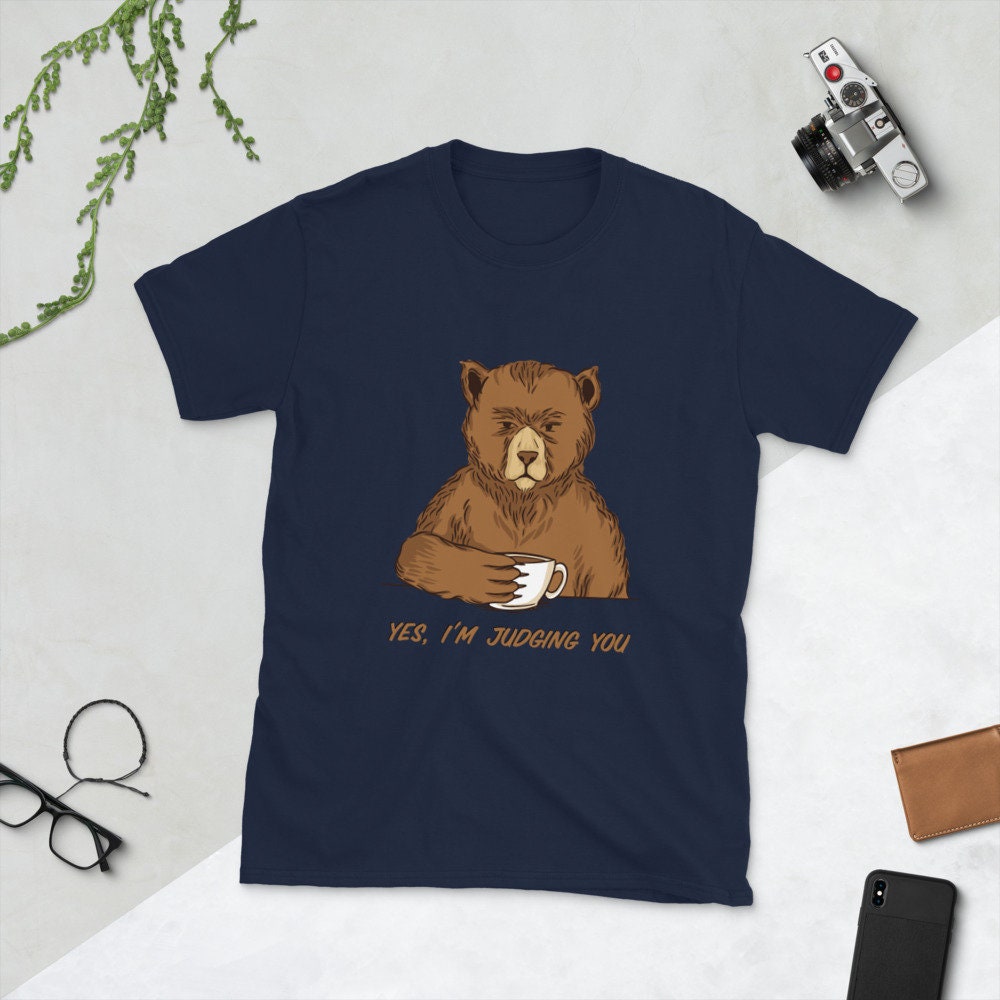 Yes, I'm Judging You Bear Drinking Coffee Silly Cute Funny Sarcastic T-Shirt. Great Gift Idea for Anyone That Loves Bears and Coffee TShirt