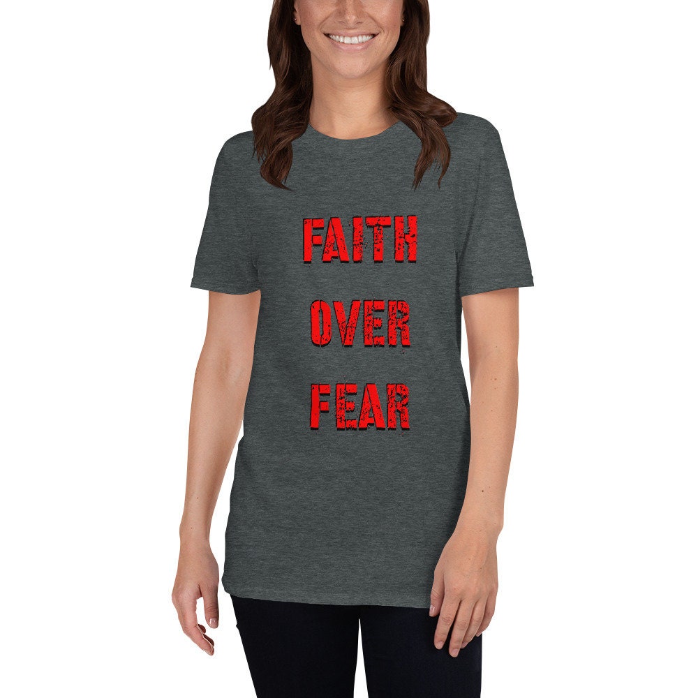 Faith Over Fear T-Shirt Christian Faith Religious Kindness Clothing Shirt Church Discipline Love Grace Motivational God Fidence Sayings Tee