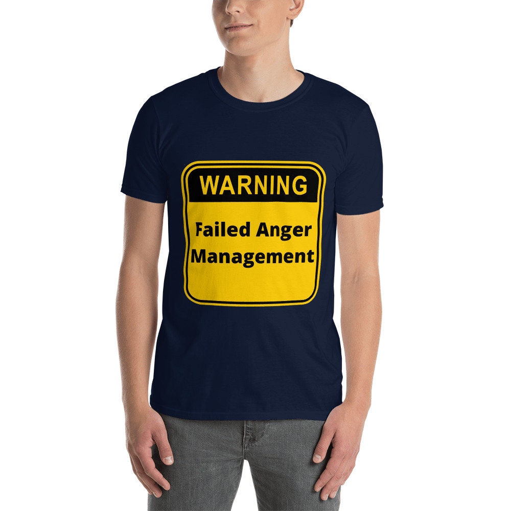 Warning Failed Anger Management Silly Funny Sarcastic T-Shirt for Anyone That Needs a Good Laugh Great Gift Idea Novelty Joke Unisex Shirt