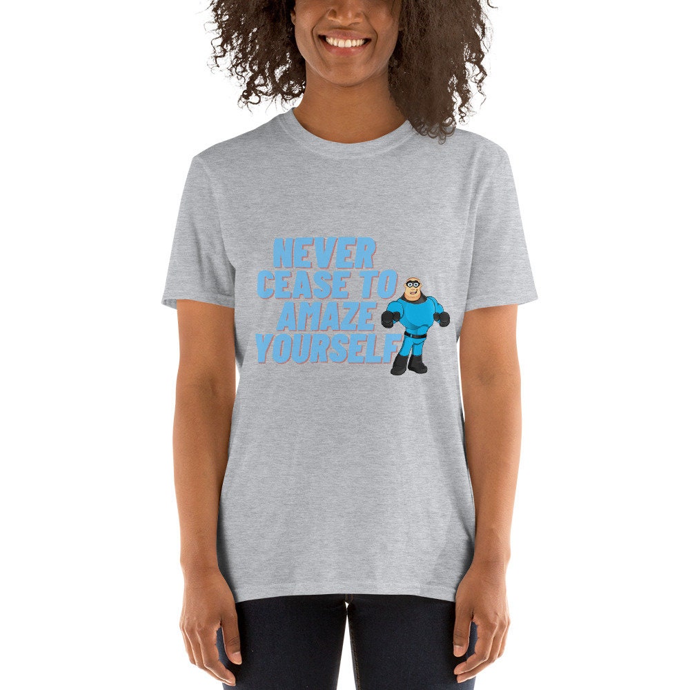 Never Cease To Amaze Yourself Superhero T-Shirt Motivational Self Love Unisex Tee Inspirational Gift Idea for Anyone Men and Women Superhero