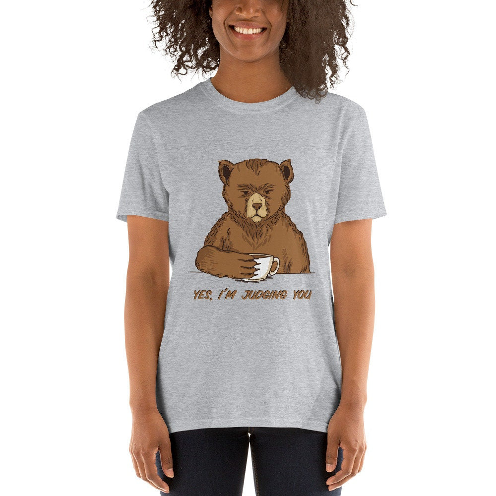 Yes, I'm Judging You Bear Drinking Coffee Silly Cute Funny Sarcastic T-Shirt. Great Gift Idea for Anyone That Loves Bears and Coffee TShirt