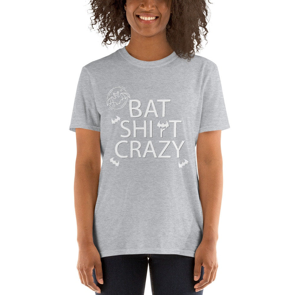 Bat Shirt Crazy Silly Funny Sarcastic T-Shirt for People that Love Bats. Great Shirt for Halloween Celebrations. Fun Gift Adult Unisex Tee