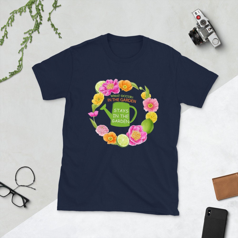 What Occurs in the Garden Stays in the Garden Silly Funny T-Shirt For Anyone That Loves Plants Flowers Gardening for Moms Dads Grandparents