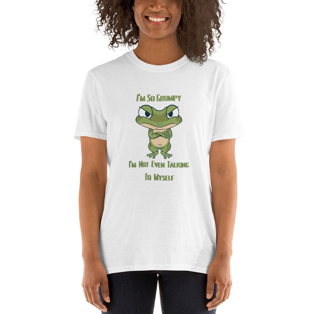 I'm So Grumpy I'm Not Even Talking To Myself Funny Meme Silly Sarcastic T-Shirt for People that Love Frogs or are Mostly Grumpy Great Gift