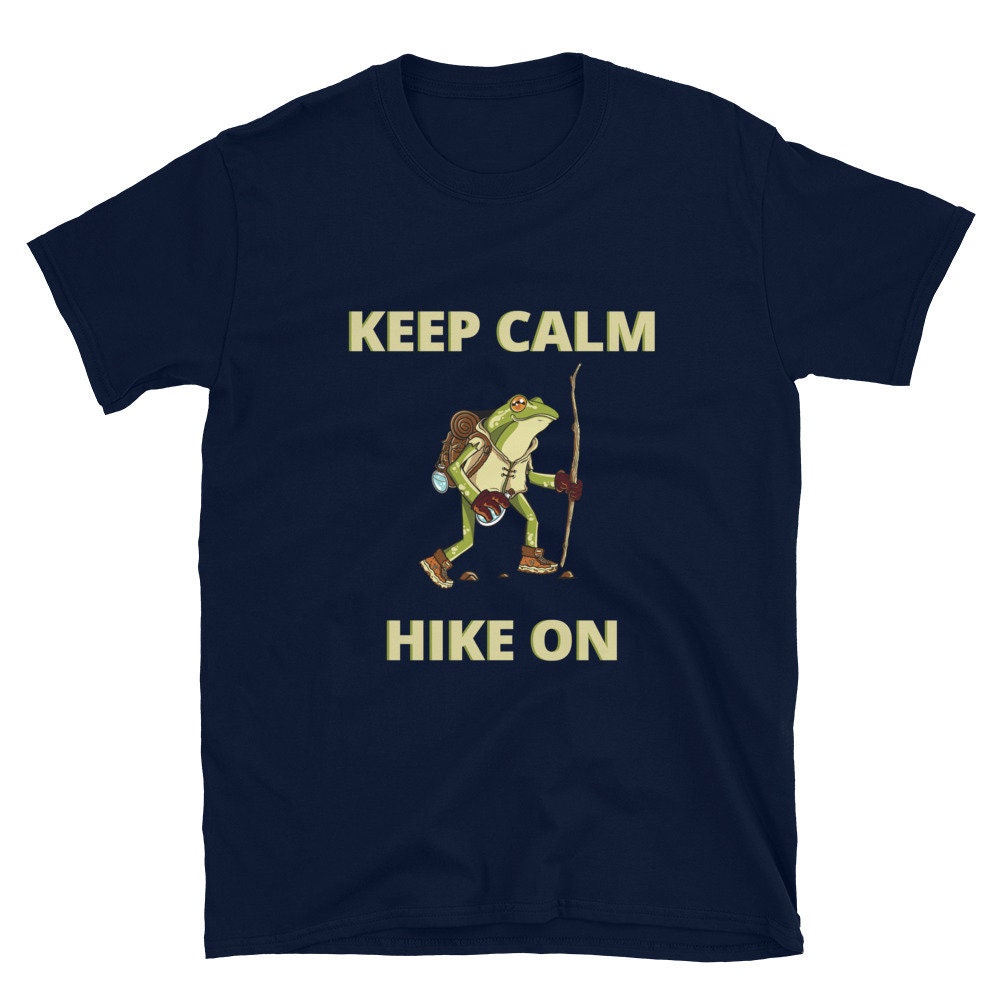 Keep Calm Hike On T-Shirt for People that Love Hiking, Camping or any Outdoor Activity. Great Men or Women Outdoor Workout Hiking Tee Shirt