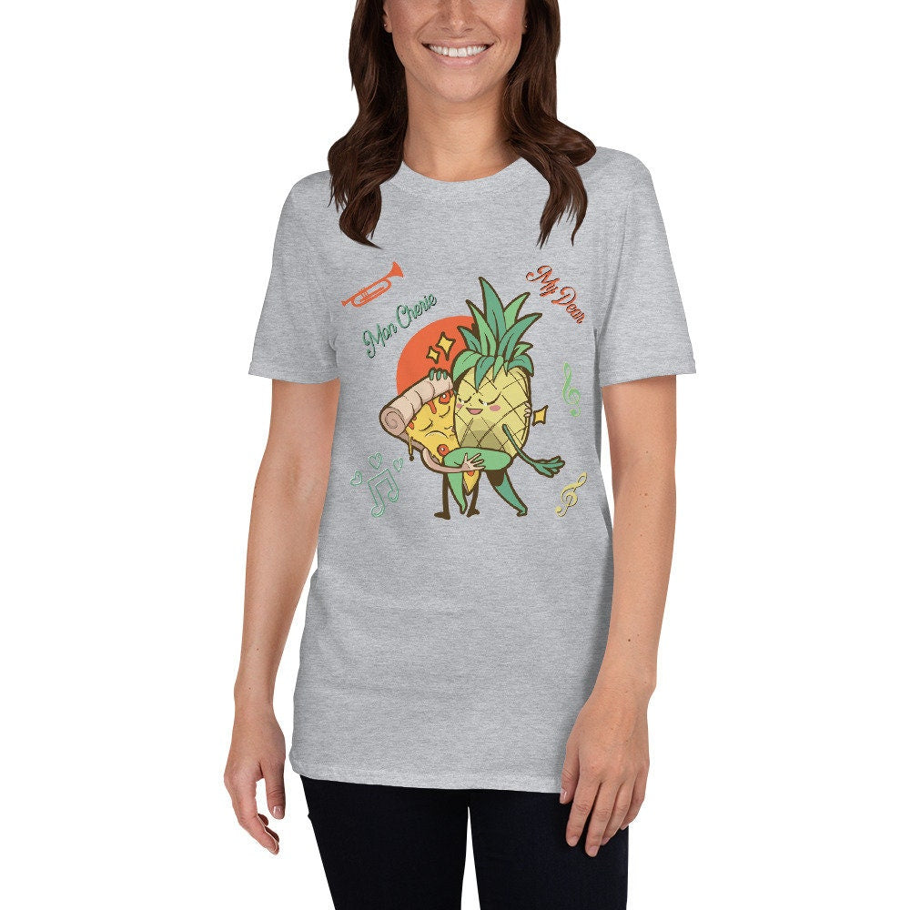 Pizza Pineapple Dancing Mon Cherie My Dear T-Shirt Cute Funny Design Perfect for People that Love Pizza and Pineapples Great Gift for Anyone