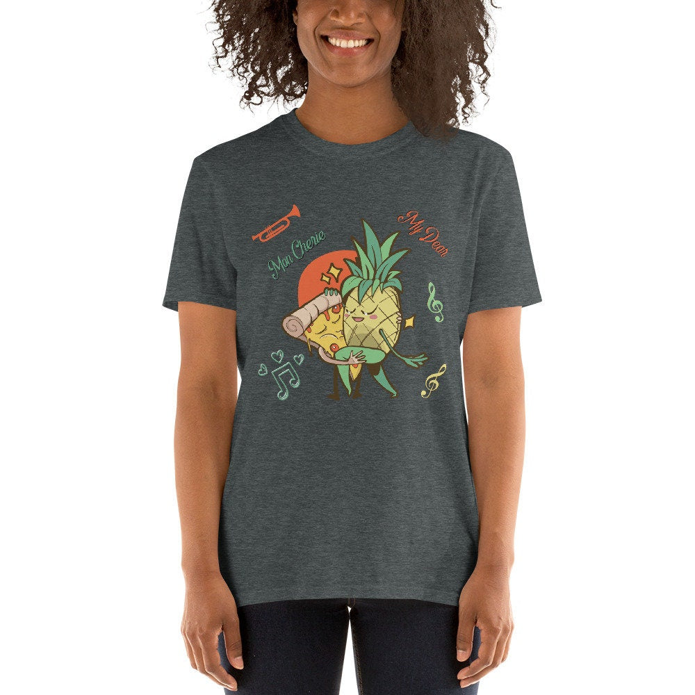 Pizza Pineapple Dancing Mon Cherie My Dear T-Shirt Cute Funny Design Perfect for People that Love Pizza and Pineapples Great Gift for Anyone