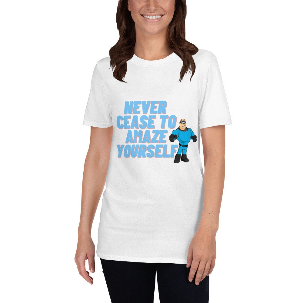 Never Cease To Amaze Yourself Superhero T-Shirt Motivational Self Love Unisex Tee Inspirational Gift Idea for Anyone Men and Women Superhero