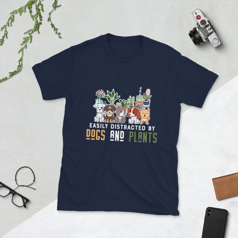 Easily Distracted by Dogs and Plants T-Shirt for Anyone that Loves Dogs Plants Flowers and Gardening. Perfect for Moms, Dads, Grandparents