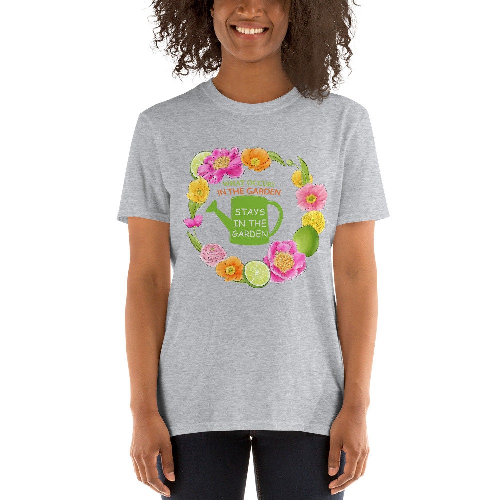 What Occurs in the Garden Stays in the Garden Silly Funny T-Shirt For Anyone That Loves Plants Flowers Gardening for Moms Dads Grandparents