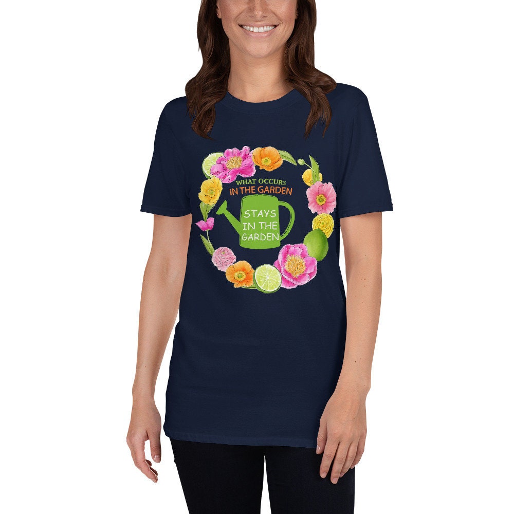 What Occurs in the Garden Stays in the Garden Silly Funny T-Shirt For Anyone That Loves Plants Flowers Gardening for Moms Dads Grandparents