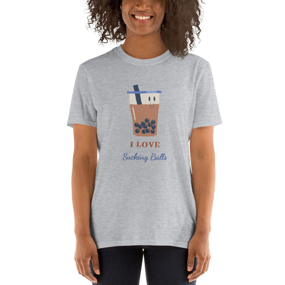 I Love Sucking Balls Great T-Shirt Gift Idea for Anyone that Loves Bubble Tea for Men or Women that Love Coffee and Tea Apparel Clothing Tee