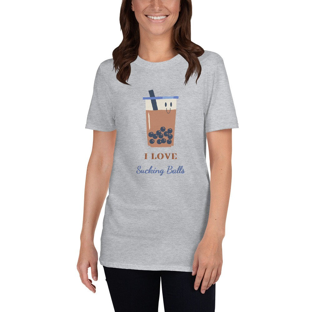 I Love Sucking Balls Great T-Shirt Gift Idea for Anyone that Loves Bubble Tea for Men or Women that Love Coffee and Tea Apparel Clothing Tee