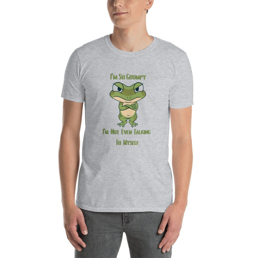 I'm So Grumpy I'm Not Even Talking To Myself Funny Meme Silly Sarcastic T-Shirt for People that Love Frogs or are Mostly Grumpy Great Gift