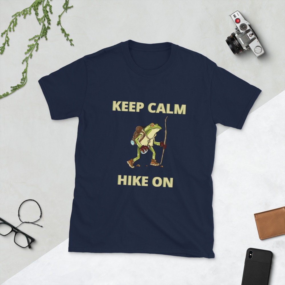 Keep Calm Hike On T-Shirt for People that Love Hiking, Camping or any Outdoor Activity. Great Men or Women Outdoor Workout Hiking Tee Shirt