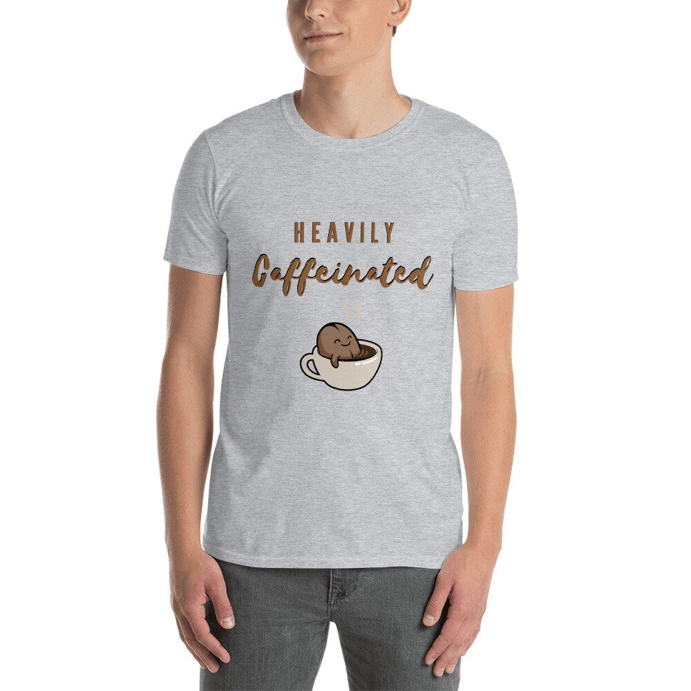 Heavily Caffeinated Funny Silly T-Shirt for Men or Women that Love Coffee or Caffeinated Drinks Gift Idea for Moms Dads or Anyone Coffee Tee