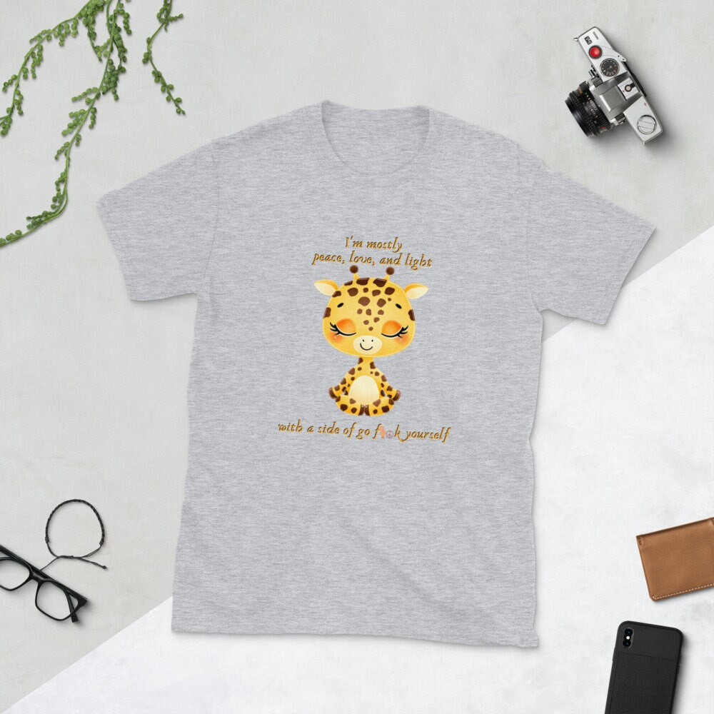 I'm Mostly Peace, Love, And Light With A Side Of Go F**k Yourself Funny Silly Giraffe Yoga T-Shirt for Yoga Lovers and Giraffe Lover T-Shirt