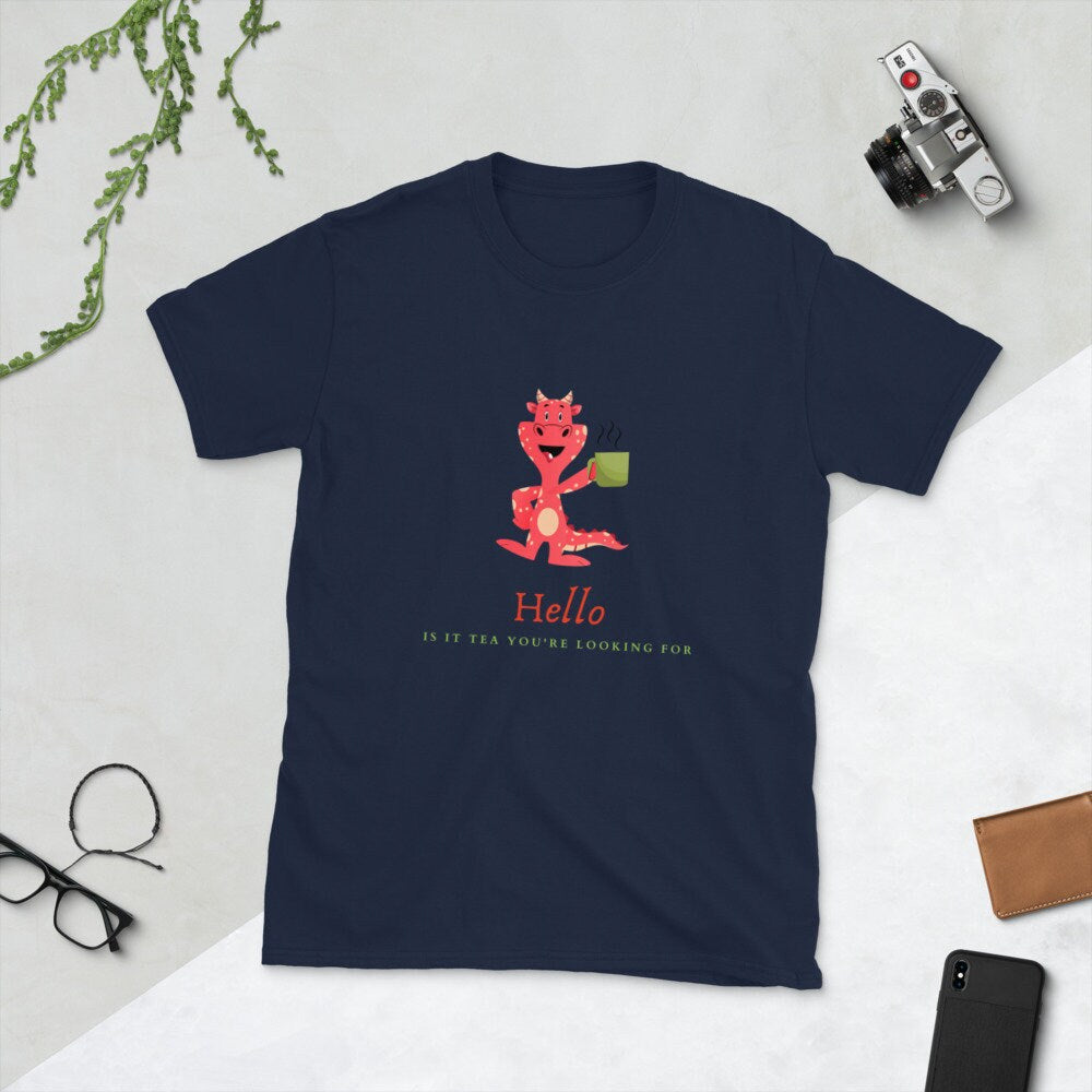 Hello Is It Tea You're Looking For Cute Silly Dragon T-Shirt Gift Idea for Your Mom Dad Grandmother Grandfather for Any Tea or Coffee Lovers