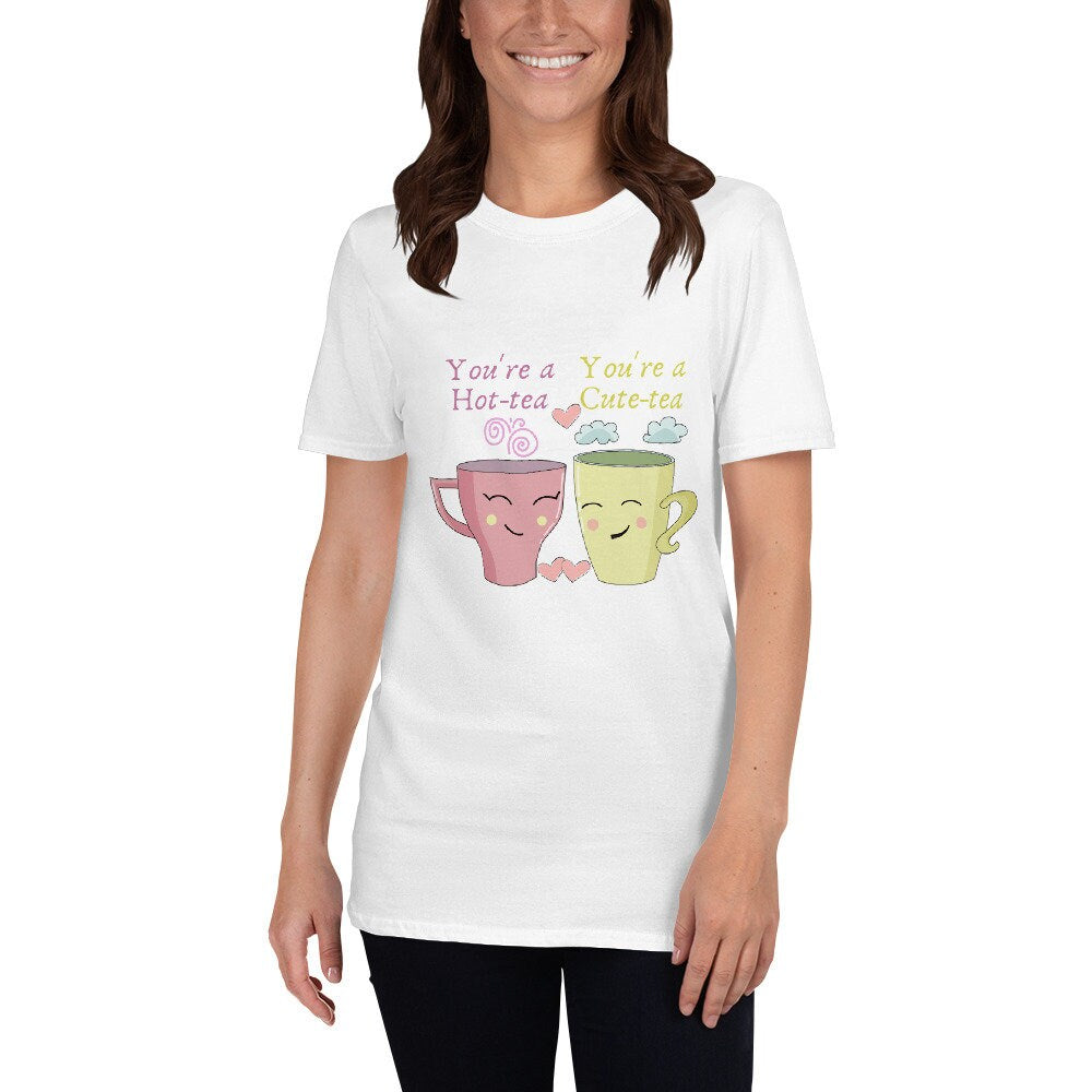 You're a Cute-tea You're a Hot-tea Great Gift Idea for Men and Women That Loves Tea or Coffee T-Shirt with Cute Tea Cups Smiling Lovingly